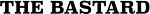 ��� �������� THE BASTARD